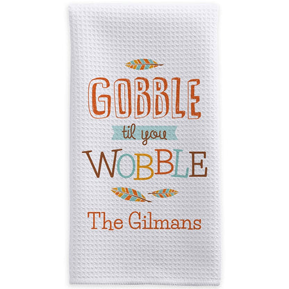 Personalized Thanksgiving Gobble Till You Wobble Kitchen Towel
