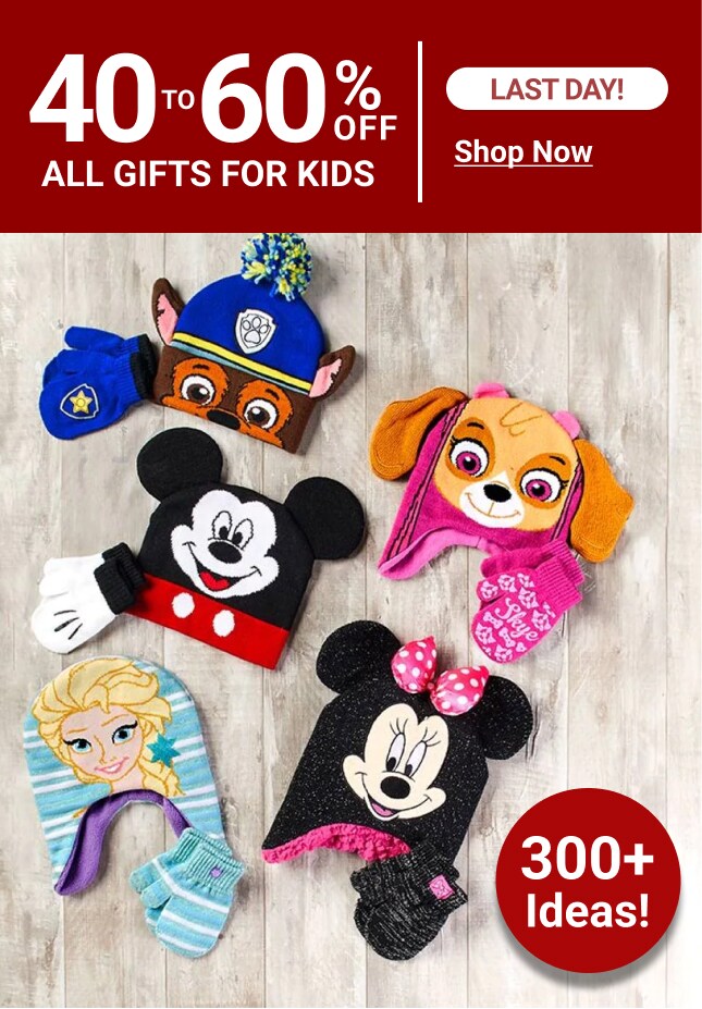 40%-60% Off All Gifts For Kids - Shop Now