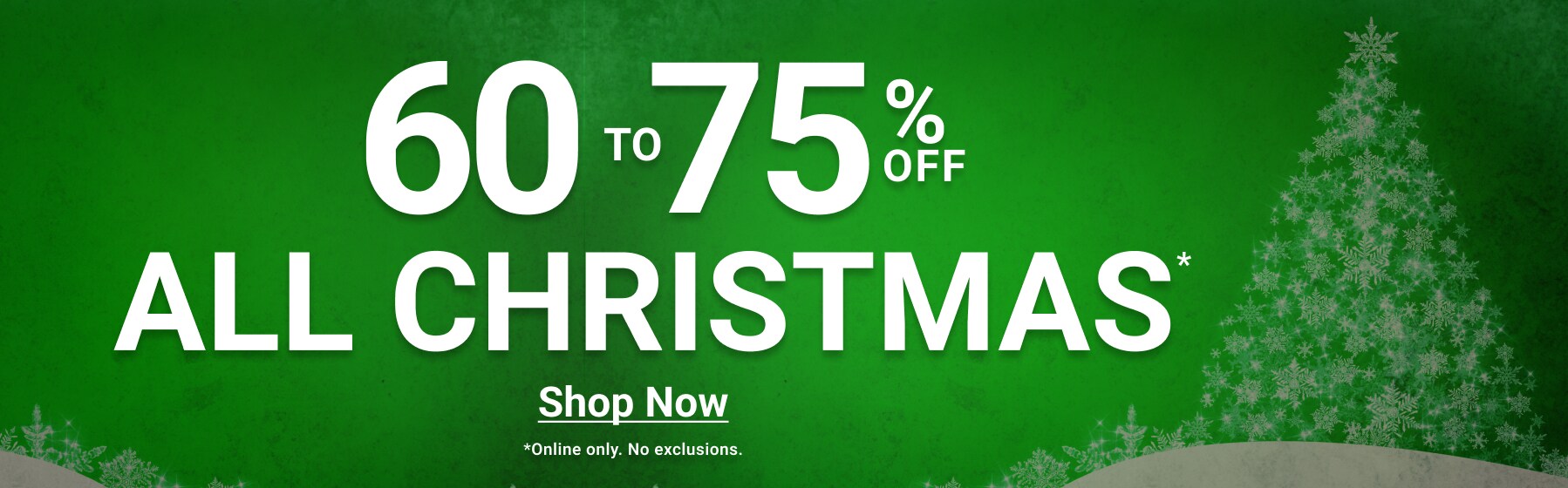 60-75% Off All Christmas - Shop Now