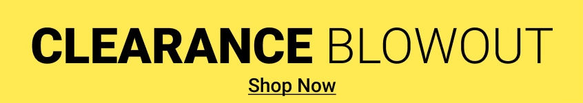 Clearance - Shop Now!