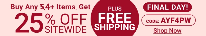 Buy 4+ items get free shipping plus 25% off sitewide  - Shop Now