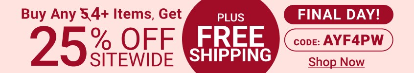 Buy 4+ items get free shipping plus 25% off sitewide  - Shop Now