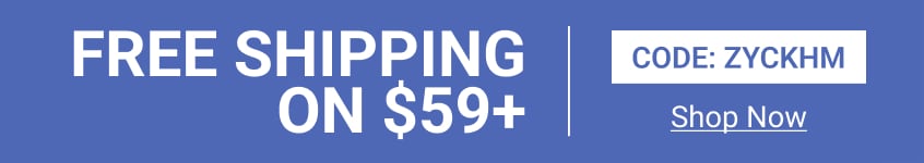 Free Shipping on $59+ - Shop Now