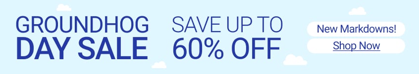 Groundhog Day Sale Up to 60% Off  - Shop Now