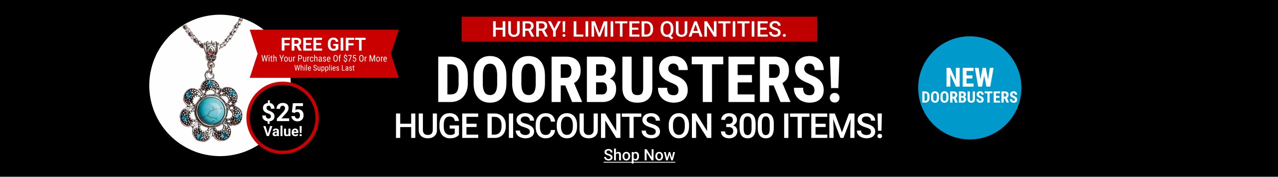 Huge discounts on our doorbusters - Shop Now